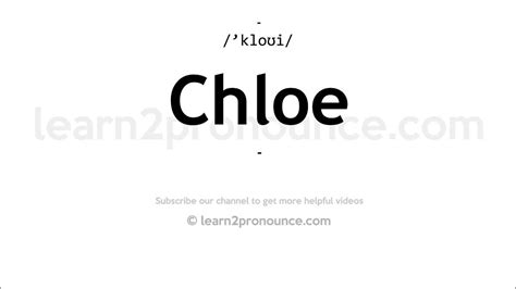 girl name chloe pronunciation.